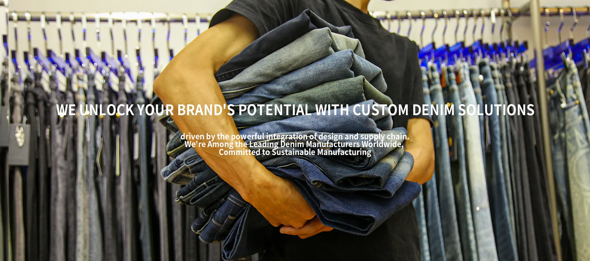 We unlock your brand's potential with custom denim solutions